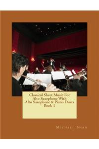 Classical Sheet Music For Alto Saxophone With Alto Saxophone & Piano Duets Book 1