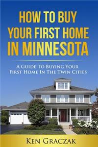 How To Buy Your First Home in Minnesota