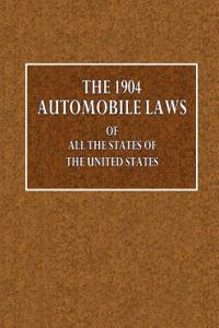 The 1904 Automobile Laws of All of the United States