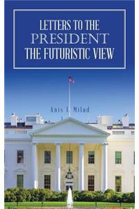 Letters to the President the Futuristic View