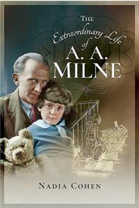 The Extraordinary Life of A A Milne