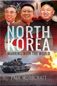 North Korea - Warring with the World: Warring with the World