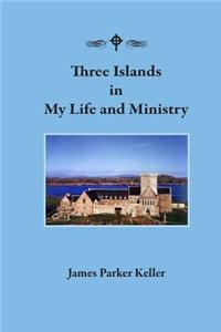 Three Islands in My Life and Ministry