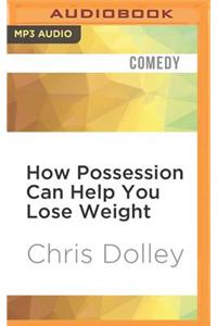 How Possession Can Help You Lose Weight