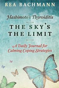 Hashimoto's Thyroiditis - The Sky's The Limit