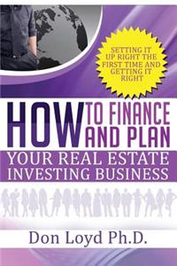 How Finance and Plan Your Real Estate Investing Business