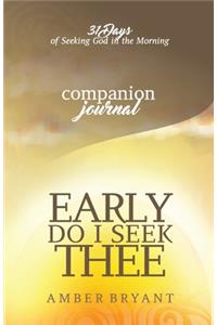 Early Do I Seek Thee