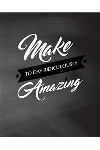 Make Today Ridiculously Amazing, Quote Inspiration Notebook, Dream Journal Diary