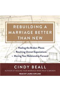 Rebuilding a Marriage Better Than New