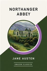 Northanger Abbey (AmazonClassics Edition)