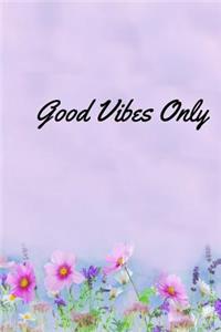Good Vibes Only