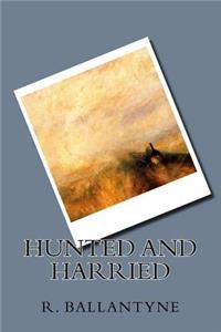 Hunted and Harried