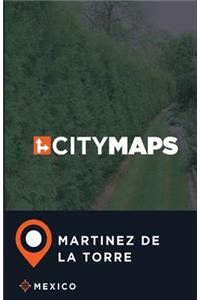 City Maps Martinez de la Torre Mexico