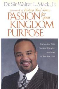 Passion for Your Kingdom Purpose