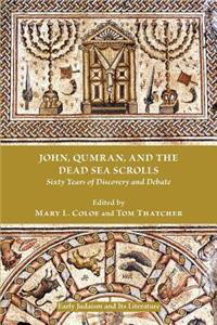 John, Qumran, and the Dead Sea Scrolls