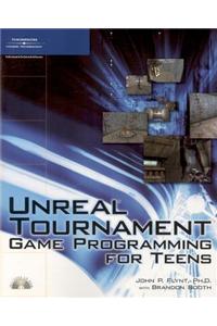Unreal Tournament Game Programming for Teens