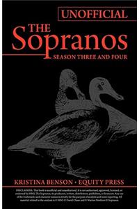 The Ultimate Unofficial Guide to HBO's The Sopranos Season Three and Sopranos Season Four or Sopranos Season 3 and Sopranos Season 4 Unofficial Guide