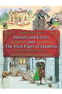 Hansel and Gretel and the Pied Piper of Hamelin: Two Tales and Their Histories