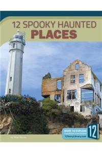 12 Spooky Haunted Places