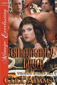 Extravagantly Loved [Werewolves of Hanson Mall 6] (Siren Publishing Menage Everlasting)
