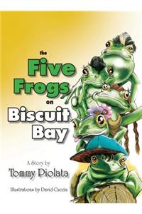 The Five Frogs on Biscuit Bay