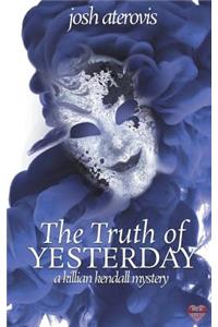 The Truth of Yesterday