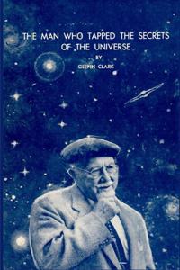 The Man Who Tapped the Secrets of the Universe