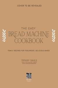 Ultimate Bread Machine Cookbook