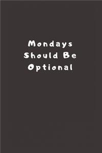 Mondays Should Be Optional