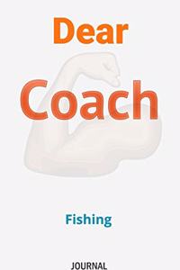 Dear Coach Fishing Journal