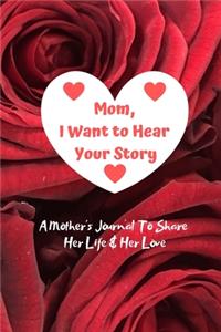 Mom, I Want to Hear Your Story