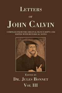 Letters of John Calvin, Volume 3