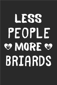 Less People More Briards