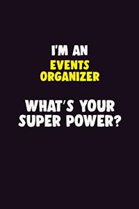 I'M An Events Organizer, What's Your Super Power?