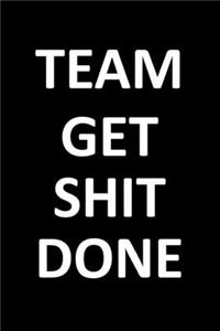 Team Get Shit Done