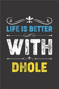 Life Is Better With Dhole