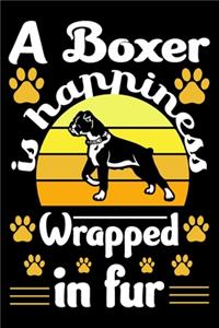 A Boxer Is Happiness Wrapped In Fur