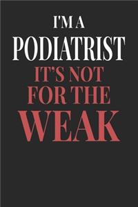 I'm A Podiatrist It's Not For The Weak
