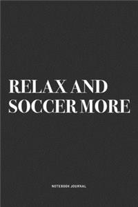 Relax And Soccer More