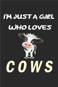 I'm Just A Girl Who Loves cows