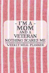 I'm a Mom and a Veteran Nothing Scares Me Weekly Meal Planner