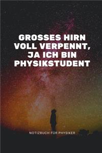 Grosses Hirn Voll Verpennt, Ja Ich Bin Physikstudent