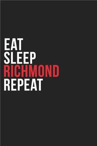 Eat Sleep Richmond Repeat