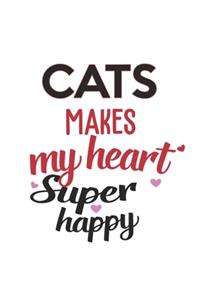 Cats Makes My Heart Super Happy Cats Lovers Cats Obsessed Notebook A beautiful