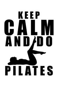 Keep Calm and Do Pilates