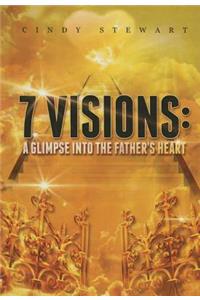 7 Visions: A Glimpse Into the Father\'s Heart