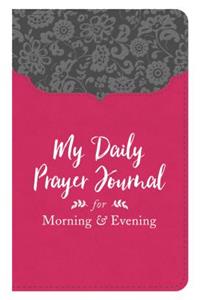 My Daily Prayer Journal for Morning and Evening