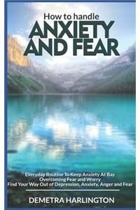 How to handle anxiety and fear