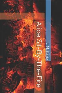 Alice Sit-By-The-Fire