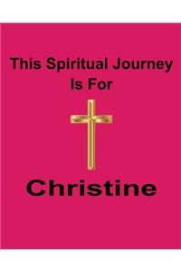 This Spiritual Journey Is For Christine